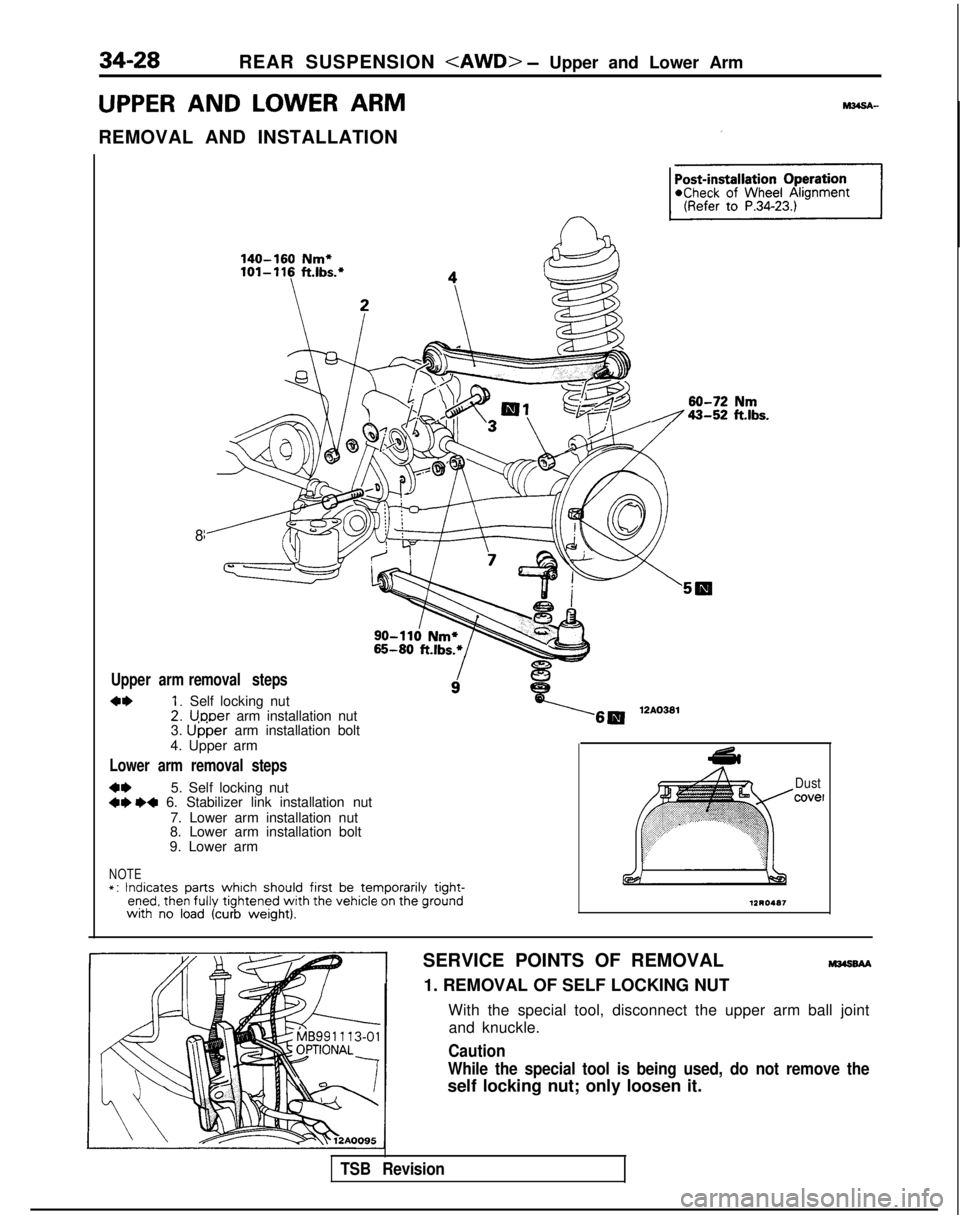 MITSUBISHI GALANT 1989  Service Repair Manual 34-28
REAR SUSPENSION <AWD> - Upper and Lower Arm
UPPER  AND
 LOWER  ARM
REMOVAL AND INSTALLATION
Upper arm
+I) ::
140-160 Nm*101-116 ft.lbs.*
W-72,y7 43-52
8
removal steps
Self locking nutUDDer arm i