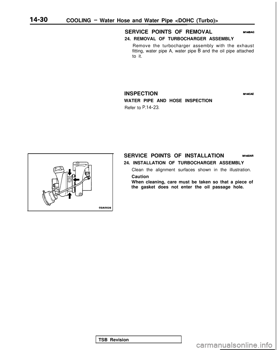 MITSUBISHI GALANT 1989  Service Repair Manual 14-30COOLING - Water Hose and Water Pipe <DOHC (Turbo)>
05AOO26
SERVICE POINTS OF REMOVALMWBAG
24. REMOVAL OF TURBOCHARGER ASSEMBLYRemove the turbocharger assembly with the exhaust
fitting, water pipe