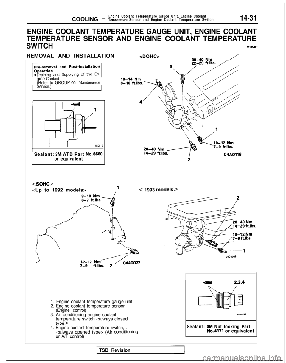 MITSUBISHI GALANT 1989  Service Repair Manual COOLING -Engine Coolant Temperature Gauge Unit, Engine CoolantTemoerature Sensor and Engine Coolant Temperature Switch14-31
ENGINE COOLANT TEMPERATURE GAUGE UNIT, ENGINE COOLANT
TEMPERATURE SENSOR AND