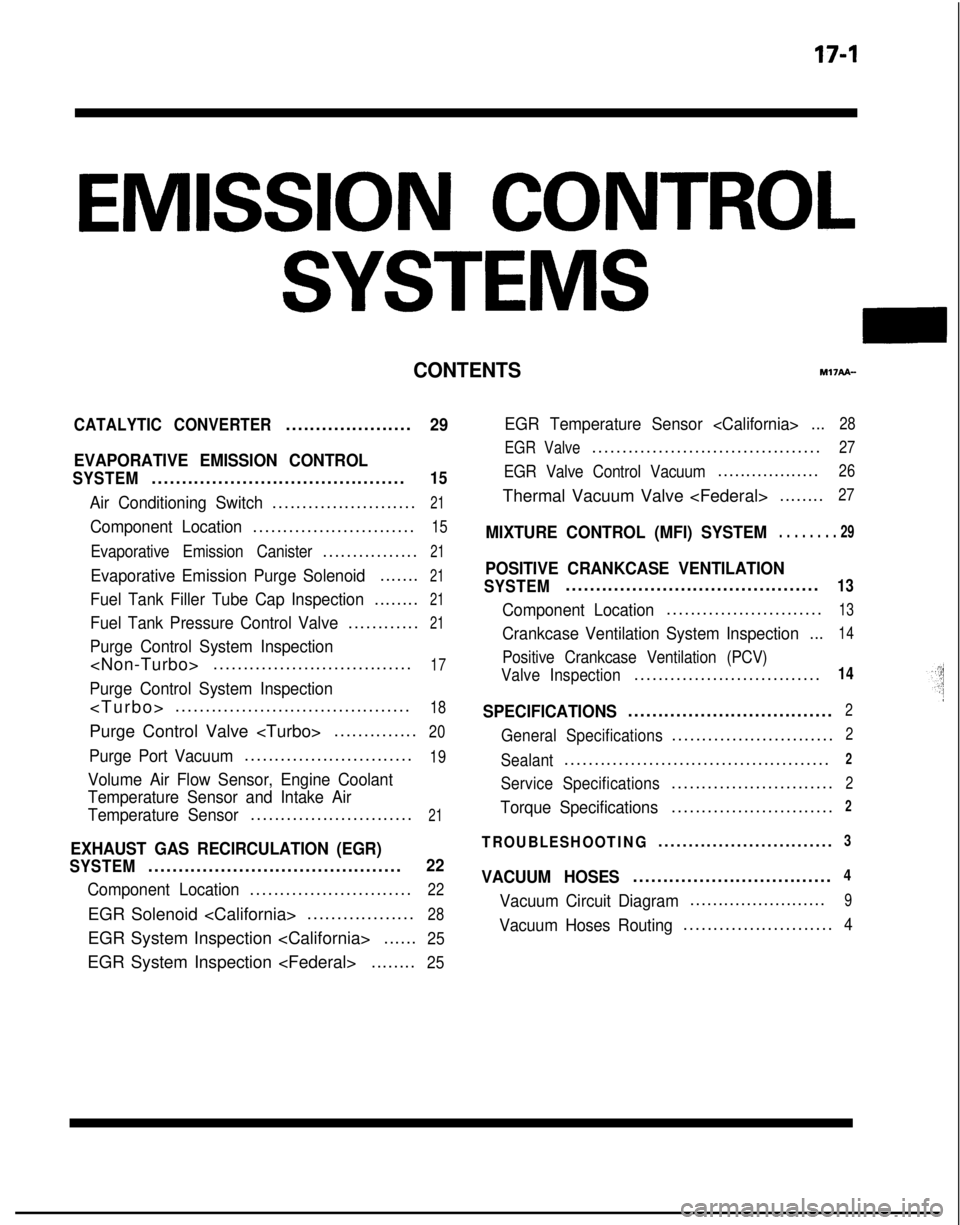 MITSUBISHI GALANT 1989  Service Repair Manual EMISSION CONTROL
SYSTEMS
CONTENTSr.w?API-
CATALYTIC CONVERTER.....................29
EVAPORATIVE EMISSION CONTROL
SYSTEM..........................................15
Air Conditioning Switch............
