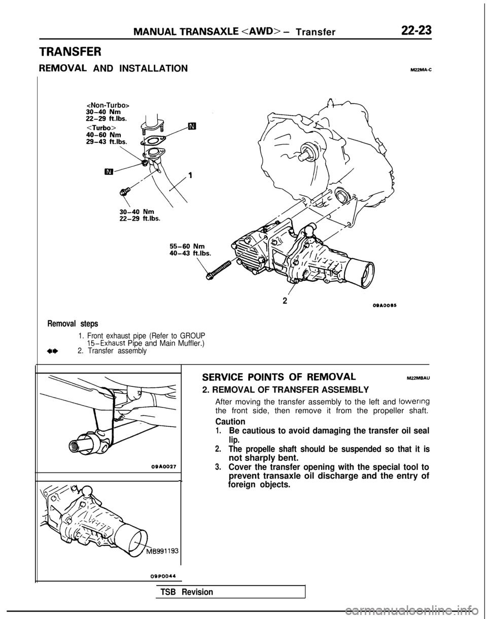 MITSUBISHI GALANT 1989  Service Repair Manual MANUAL TRANSAXLE <AWD> - Transfer
TRANSFER
REMOVAL AND INSTALLATION
22-23M22MA.C
<Non-Turbo>
Removal steps
1. Front exhaust pipe (Refer to GROUP15-Exhaust
 Pipe and Main Muffler.)2. Transfer assembly
