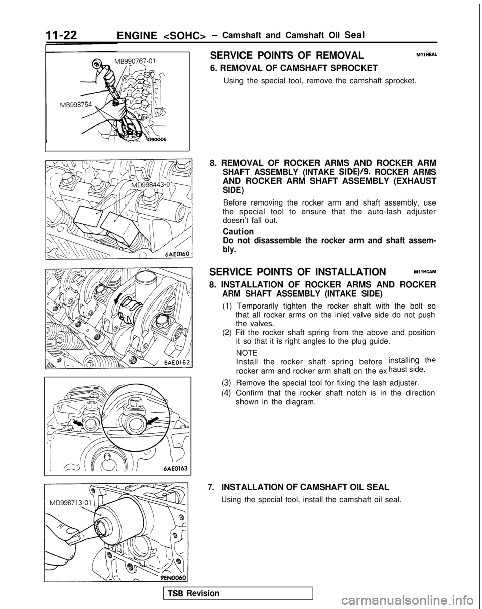 MITSUBISHI GALANT 1989 Service Repair Manual ENGINE <SOHC> -Camshaft and Camshaft Oil Seal
SERVICE POINTS OF REMOVALMllHBAL
6. REMOVAL OF CAMSHAFT SPROCKET
Using the special tool, remove the camshaft sprocket.
8. REMOVAL OF ROCKER ARMS AND ROCKE MITSUBISHI GALANT 1989 Service Repair Manual ENGINE <SOHC> -Camshaft and Camshaft Oil Seal
SERVICE POINTS OF REMOVALMllHBAL
6. REMOVAL OF CAMSHAFT SPROCKET
Using the special tool, remove the camshaft sprocket.
8. REMOVAL OF ROCKER ARMS AND ROCKE