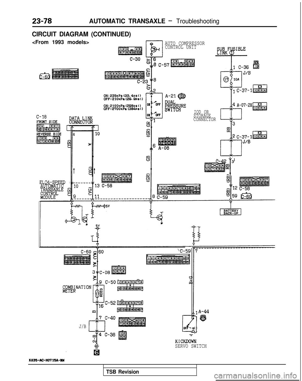 MITSUBISHI GALANT 1989  Service Repair Manual AUTOMATIC TRANSAXLE - Troubleshooting
CIRCUIT DIAGRAM (CONTINUED)
<From 1993 models>
El
AUTO COMPRESSORCONTROL UNIT
C-18
ELC4-SPEED :
6
5
J/B IOD OR
STORAGE
CONNECTOR
T
C-42 3
@
I
A-44
63
1
KICKDOWN
