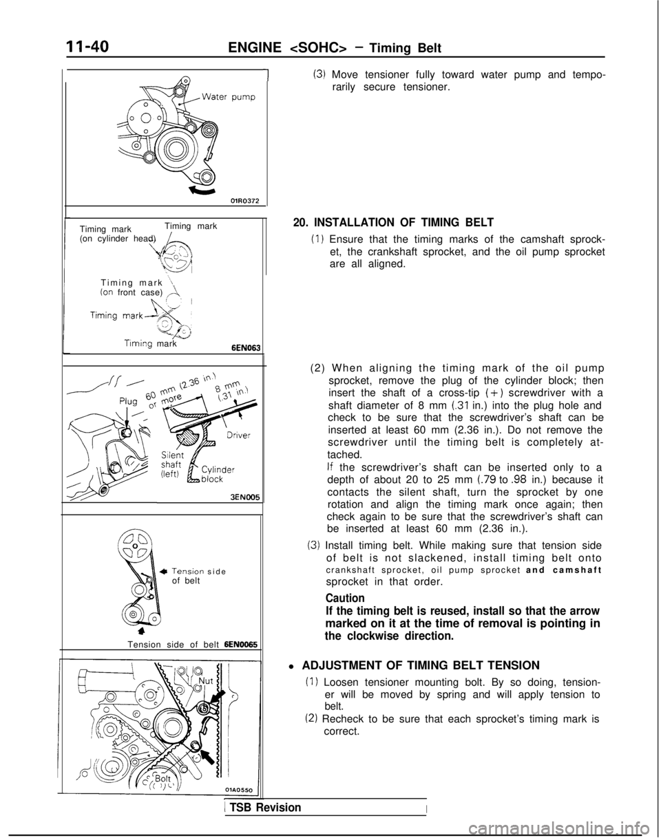 MITSUBISHI GALANT 1989 Service Repair Manual II-40ENGINE <SOHC> - Timing Belt
OlRO372
1(3) Move tensioner fully toward water pump and tempo-rarily secure tensioner.
Timing mark Timing mark
(on cylinder head)
Timing mark
“1(on front case) ,A.
MITSUBISHI GALANT 1989 Service Repair Manual II-40ENGINE <SOHC> - Timing Belt
OlRO372
1(3) Move tensioner fully toward water pump and tempo-rarily secure tensioner.
Timing mark Timing mark
(on cylinder head)
Timing mark
“1(on front case) ,A.