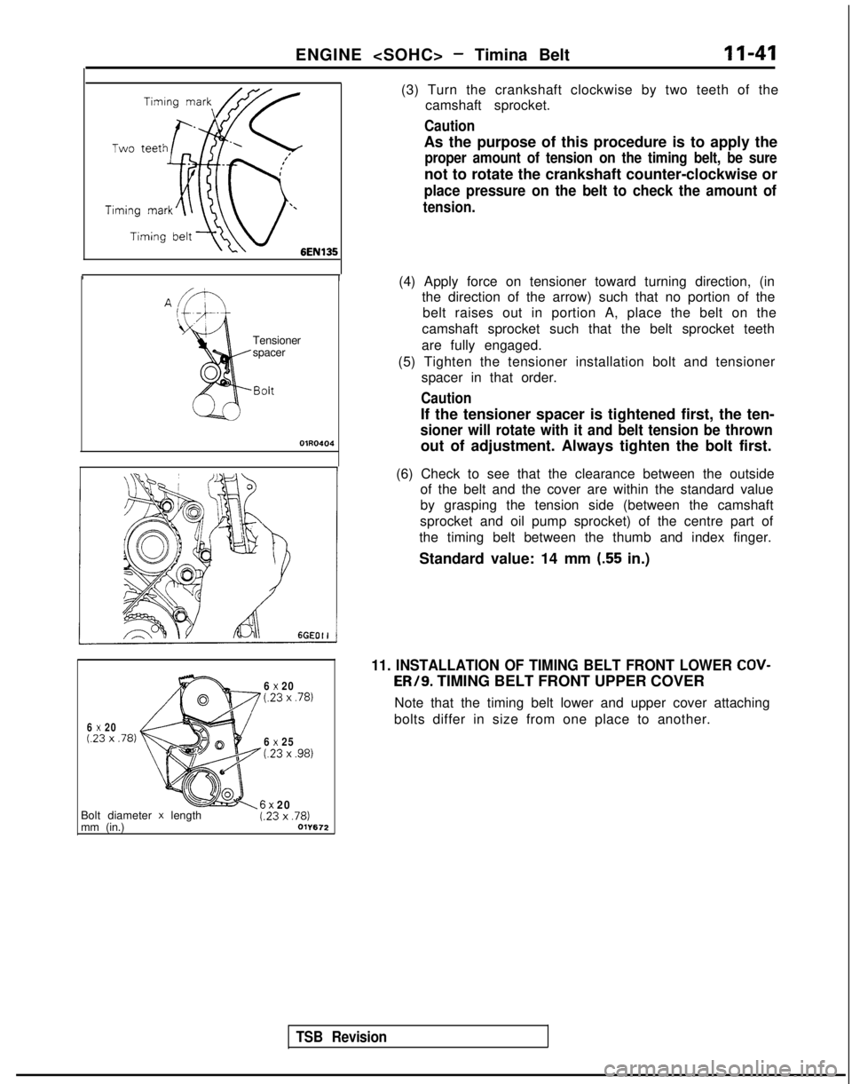MITSUBISHI GALANT 1989 Service Repair Manual ENGINE <SOHC> - Timina Belt11-41
I
I
(3) Turn the crankshaft clockwise by two teeth of the
camshaft sprocket.
Caution
As the purpose of this procedure is to apply the
proper amount of tension on the t MITSUBISHI GALANT 1989 Service Repair Manual ENGINE <SOHC> - Timina Belt11-41
I
I
(3) Turn the crankshaft clockwise by two teeth of the
camshaft sprocket.
Caution
As the purpose of this procedure is to apply the
proper amount of tension on the t