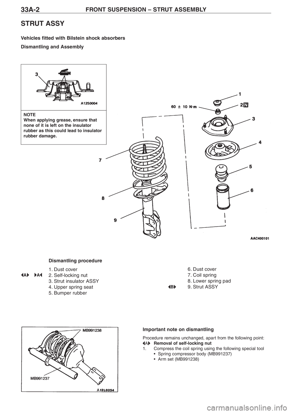 MITSUBISHI LANCER EVOLUTION VIII 2004  Workshop Manual FRONT SUSPENSION – STRUT ASSEMBLY33A�2
STRUT ASSY
Vehicles fitted with Bilstein shock absorbers
Dismantling and Assembly
NOTE
When applying grease, ensure that
none of it is left on the insulator
ru