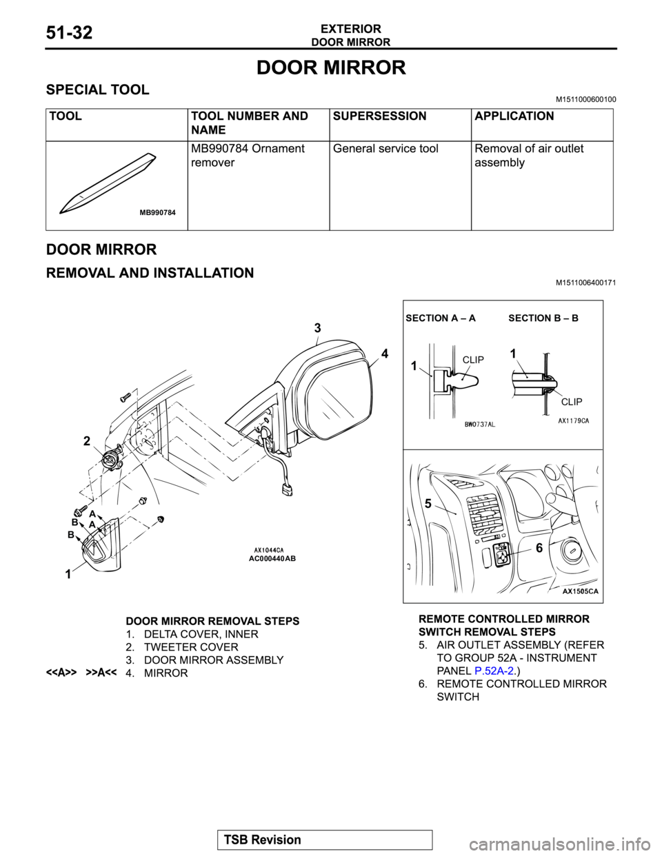 MITSUBISHI MONTERO 2003  Service Repair Manual MB990784
AC000440
123
4
11
5
6
A
A B
B
CLIP
CLIP
SECTION A – A SECTION B – B
AB 