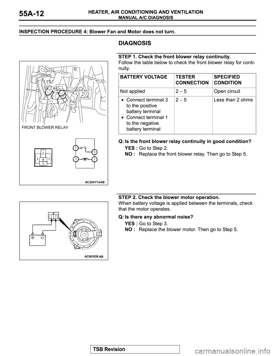 MITSUBISHI MONTERO 2003  Service Repair Manual AC204714AB
FRONT BLOWER RELAY
AC001038
AB 