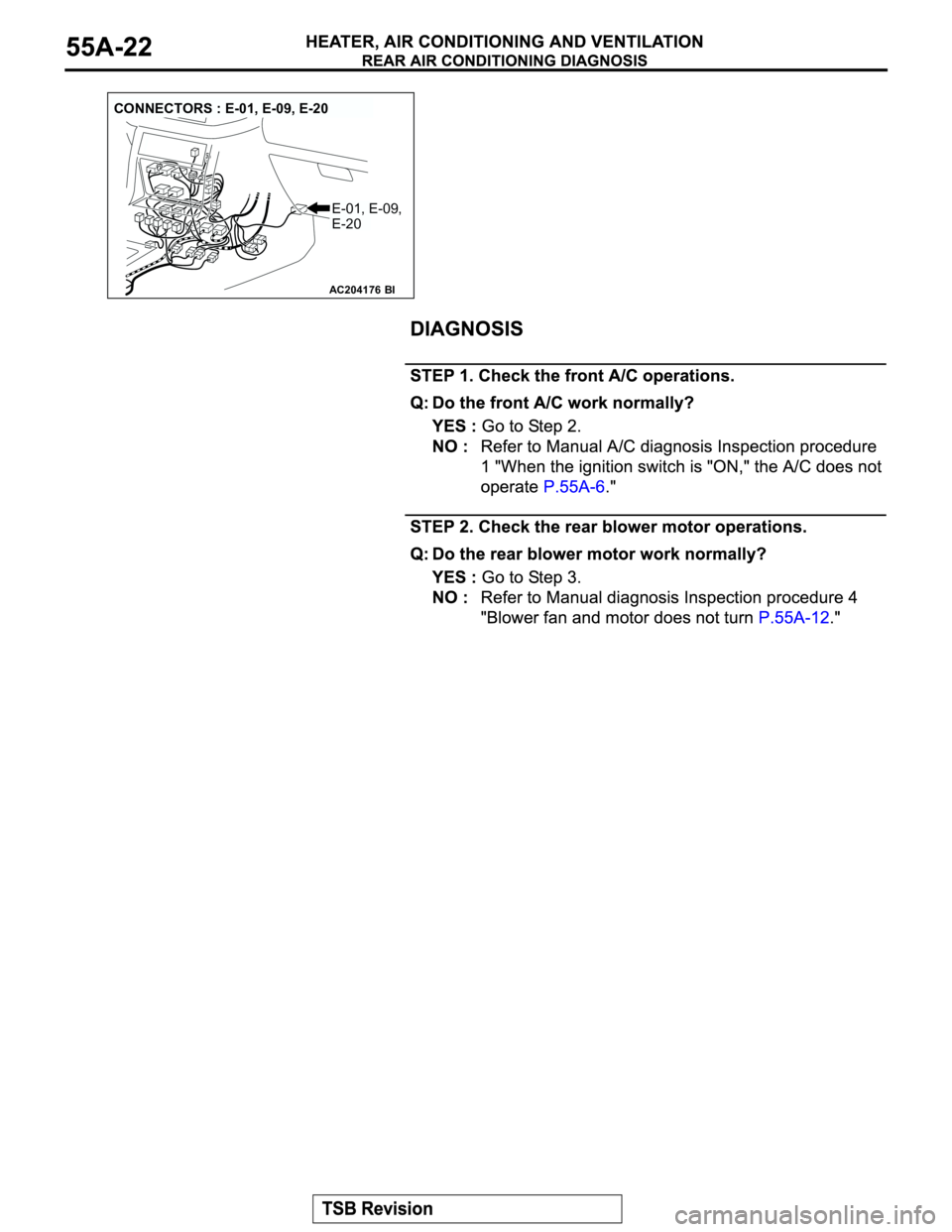 MITSUBISHI MONTERO 2003  Service Repair Manual AC204176
CONNECTORS : E-01, E-09, E-20
BI
E-01, E-09,
E-20 