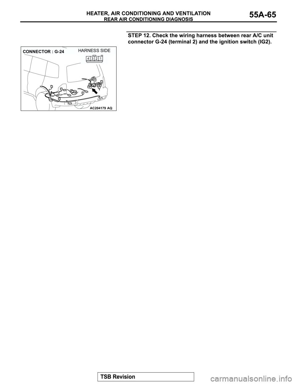 MITSUBISHI MONTERO 2003  Service Repair Manual AC204179
CONNECTOR : G-24
AQ
HARNESS SIDE
1
2 3 4 
