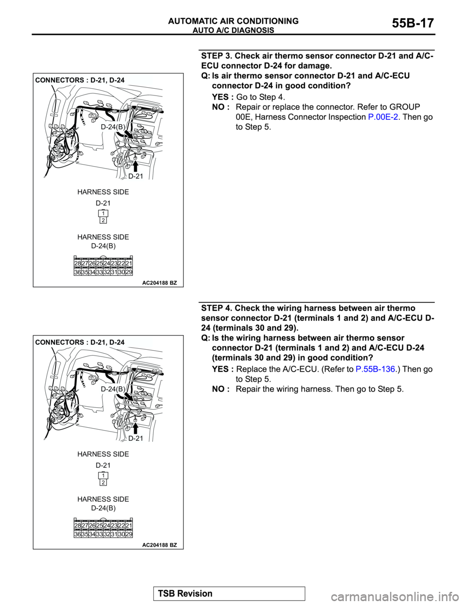 MITSUBISHI MONTERO 2003  Service Repair Manual AC204188
CONNECTORS : D-21, D-24
D-24(B)
D-24(B)
BZ
D-21
D-21 HARNESS SIDE
HARNESS SIDE
22 23
30 31 25 26
33 3432 24 28
36 3527
29 21
1
2
AC204188
CONNECTORS : D-21, D-24
D-24(B)
D-24(B)
BZ
D-21
D-21 