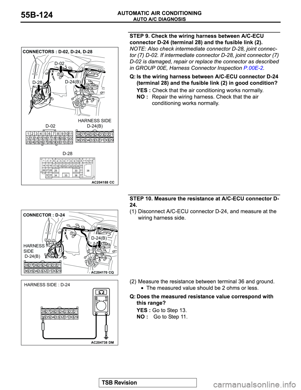 MITSUBISHI MONTERO 2003  Service Repair Manual AC204188
CONNECTORS : D-02, D-24, D-28
D-24(B)
D-24(B)
D-28 D-02
CC
HARNESS SIDE
D-28
D-02
22 23
30 31 25 26
33 3432 24 28
36 3527
29 21
23
27
3228
33 16 1545
19 18
29 17
347
8
3522 21910
30
3631
37 2