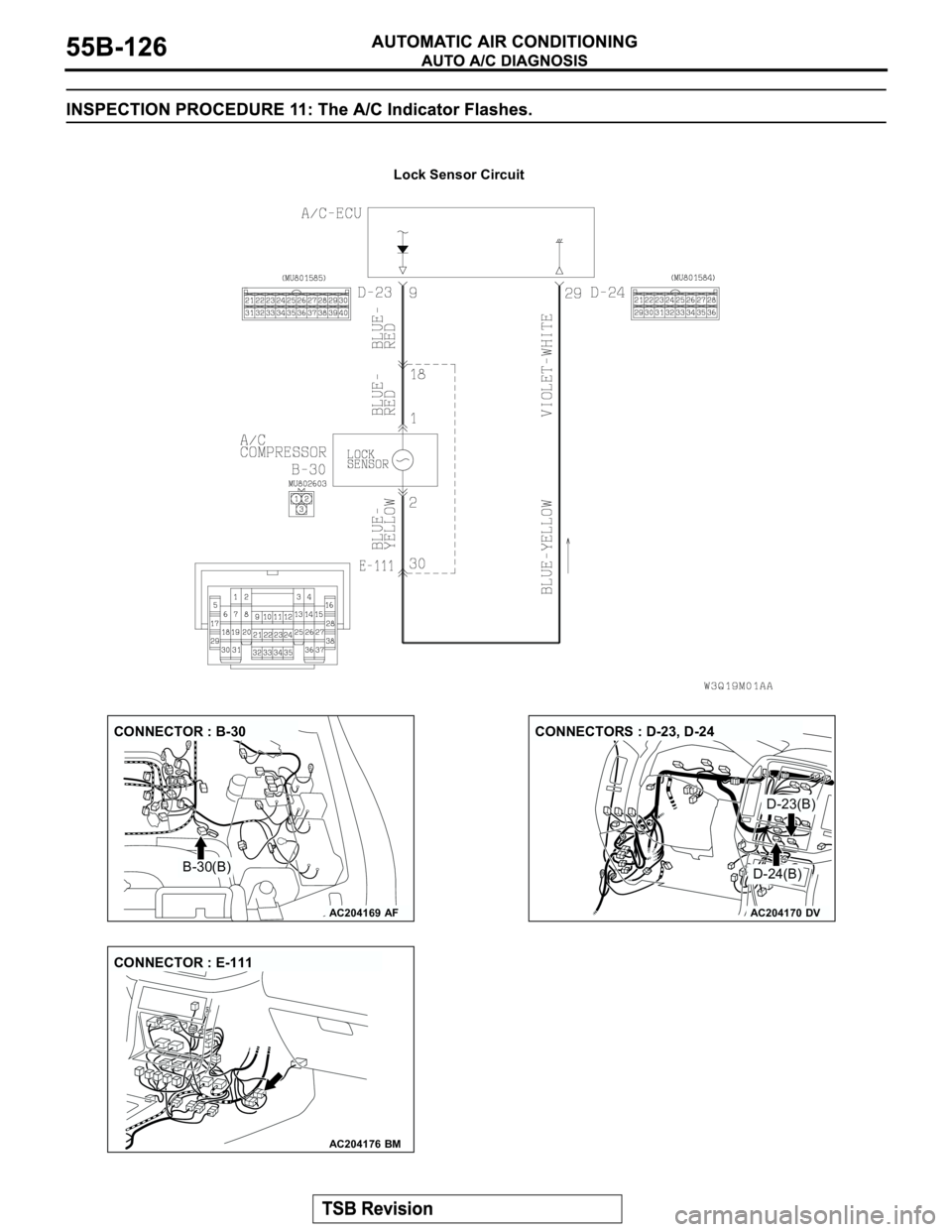 MITSUBISHI MONTERO 2003  Service Repair Manual Lock Sensor Circuit
AC204169
CONNECTOR : B-30
AF
B-30(B)
AC204170
CONNECTORS : D-23, D-24
DV
D-24(B)
D-23(B)
AC204176BM
CONNECTOR : E-111 