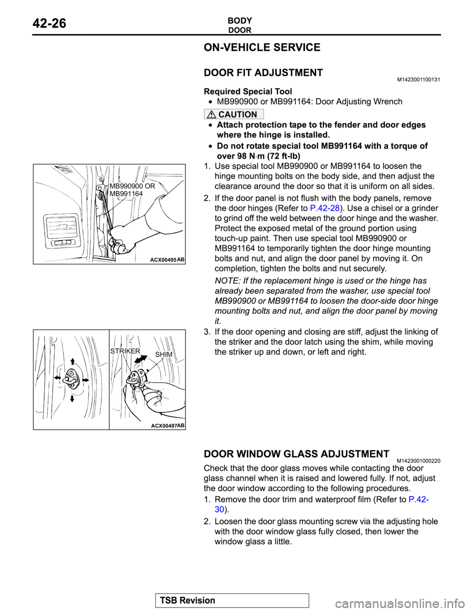MITSUBISHI MONTERO 2003  Service Repair Manual CAUTION
ACX00495
MB990900 OR
MB991164
AB
ACX00497AB
STRIKERSHIM 