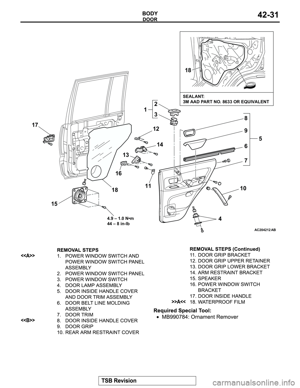 MITSUBISHI MONTERO 2003  Service Repair Manual AC204212
SEALANT: 
3M AAD PART NO. 8633 OR EQUIVALENT
18
2
3
1
45
6
7 8
9
10 1112
14
13
16 17
15184.9 – 1.0 N•m
44 – 8 in-lb 
AB 