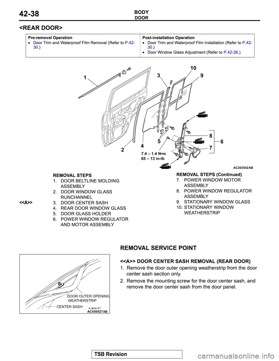 MITSUBISHI MONTERO 2003  Service Repair Manual AC203542
1
23
45
6
7 8 9 10
7.4 – 1.4 N•m
65 – 13 in-lb
AB
ACX00527
DOOR OUTER OPENING
 WEATHERSTRIP
CENTER SASH
AB 