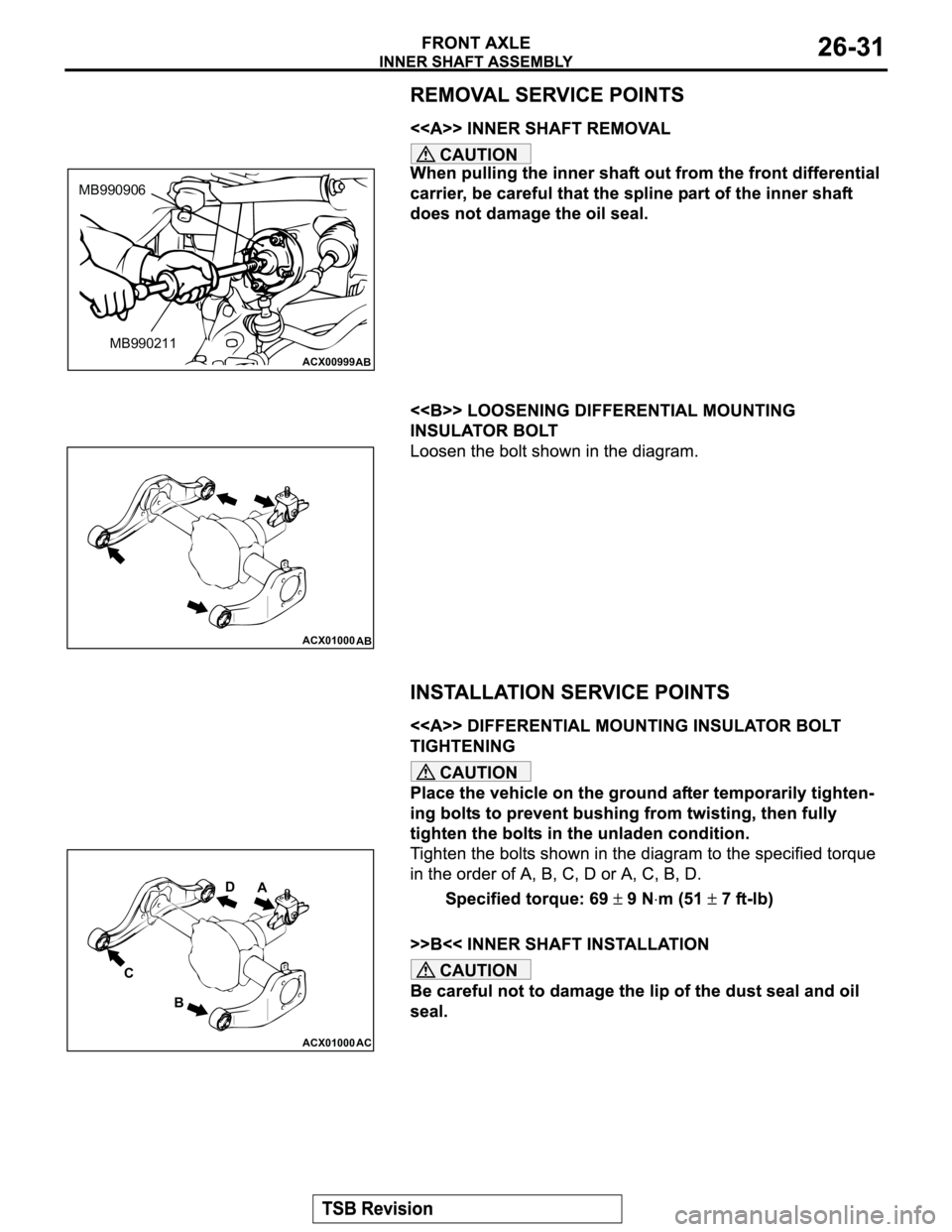 MITSUBISHI MONTERO 2003  Service Repair Manual CAUTION
CAUTION
CAUTION
ACX00999
AB
MB990906
MB990211
ACX01000
AB
ACX01000 AC
C
BD
A 