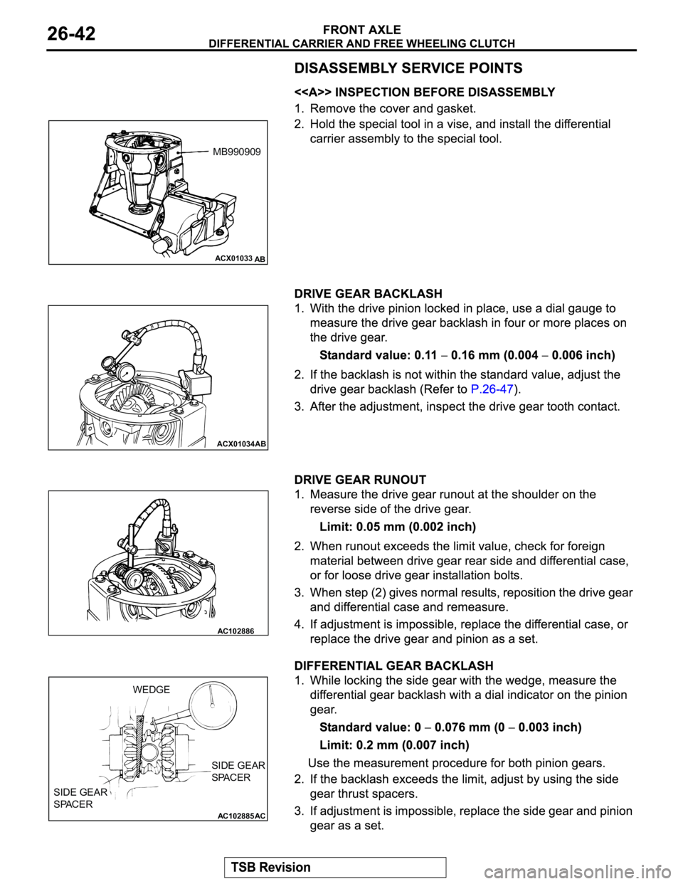 MITSUBISHI MONTERO 2003  Service Repair Manual ACX01033
AB
MB990909
ACX01034AB
AC102886
AC102885
WEDGE
SIDE GEAR
SPACER
SIDE GEAR
SPACER
AC 