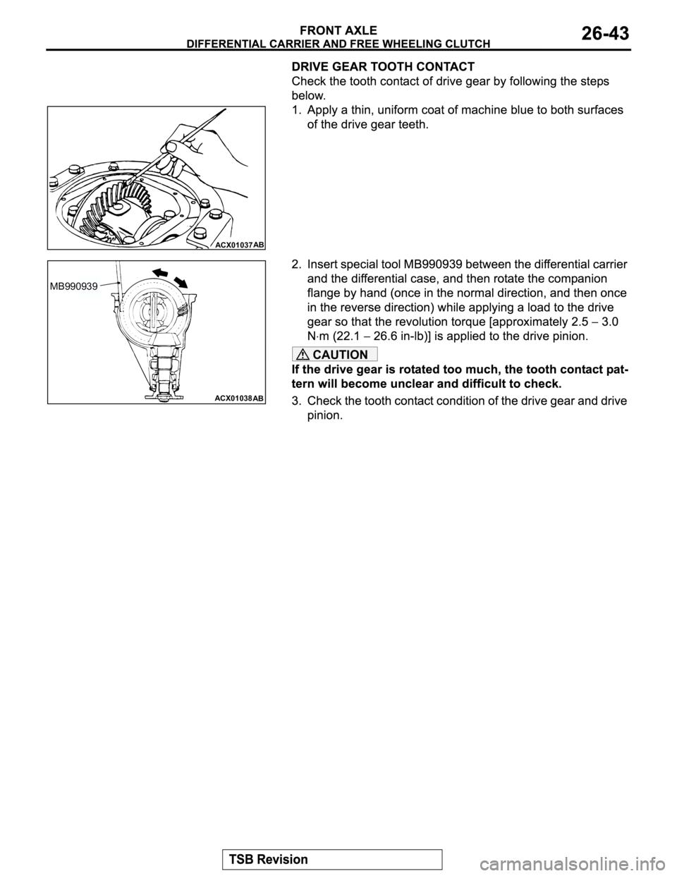 MITSUBISHI MONTERO 2003  Service Repair Manual CAUTION
ACX01037AB
ACX01038
AB
MB990939 