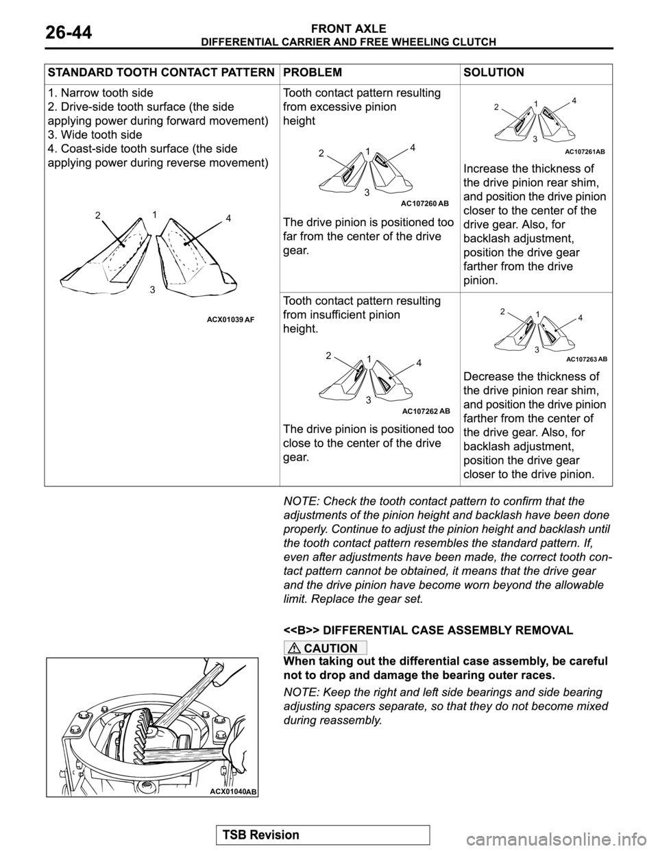 MITSUBISHI MONTERO 2003  Service Repair Manual CAUTION
ACX01039
AF
1
34 2
AC107260
1
2
34
AB
AC107261AB
1
2
34
AC107262
1 2
34
AB
AC107263
1 2
34
AB
ACX01040
AB 