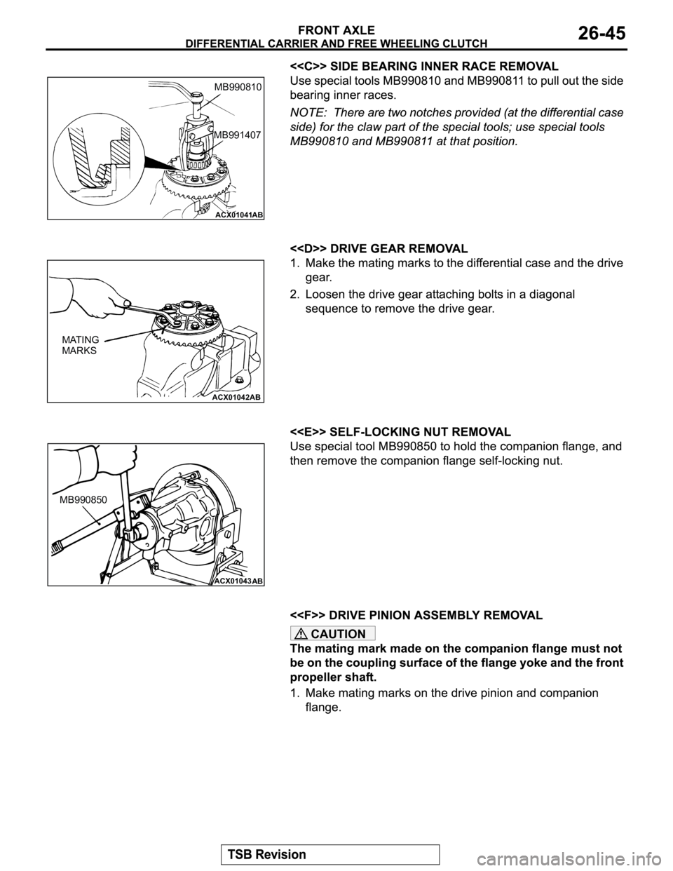 MITSUBISHI MONTERO 2003  Service Repair Manual CAUTION
ACX01041AB
MB990810
MB991407
ACX01042AB
MATING 
MARKS
ACX01043
AB
MB990850 