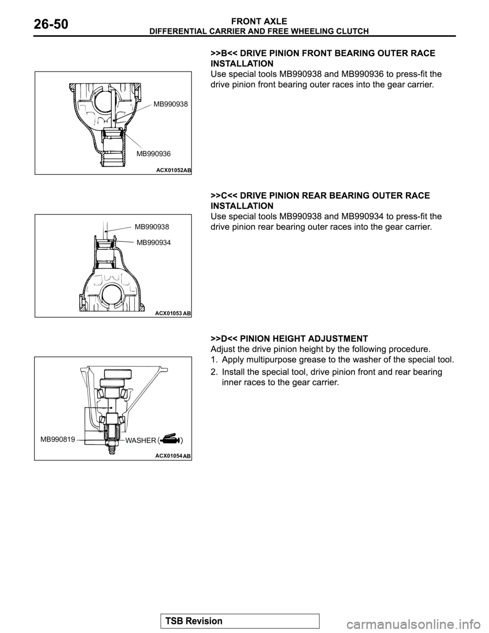 MITSUBISHI MONTERO 2003  Service Repair Manual ACX01052
AB
MB990938
MB990936
ACX01053
AB
MB990938
MB990934
ACX01054
AB
MB990819WA S H ER 