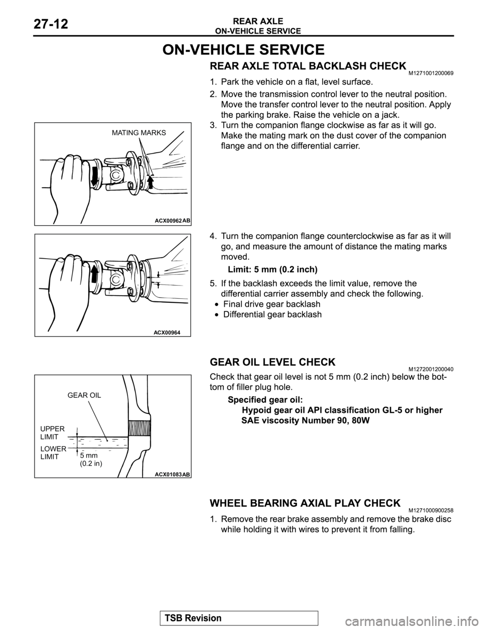 MITSUBISHI MONTERO 2003  Service Repair Manual ACX00962AB
MATING MARKS
ACX00964
ACX01083
AB
GEAR OIL
UPPER
LIMIT
LOWER
LIMIT5 mm
(0.2 in) 