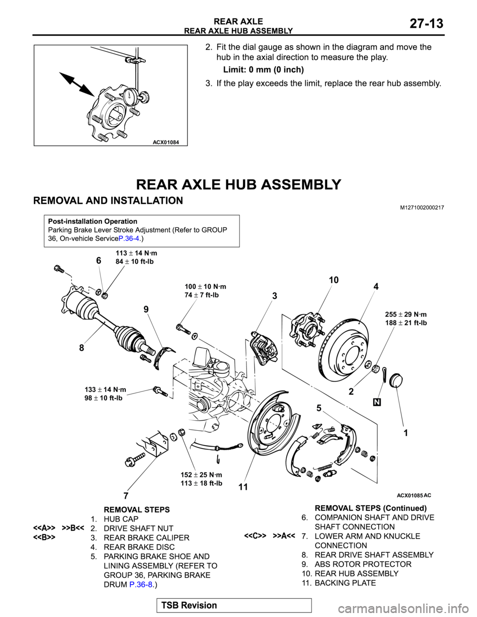 MITSUBISHI MONTERO 2003  Service Repair Manual ACX01084
ACX01085AC
152 25 Nꞏm
113 
 18 ft-lb255
 29 Nꞏm
188 
 21 ft-lb 100
 10 Nꞏm
74 
 7 ft-lb 113
 14 Nꞏm
84 
 10 ft-lb
8
133 14 Nꞏm
98 
 10 ft-lb
71152
1 310
4 6
9
N 