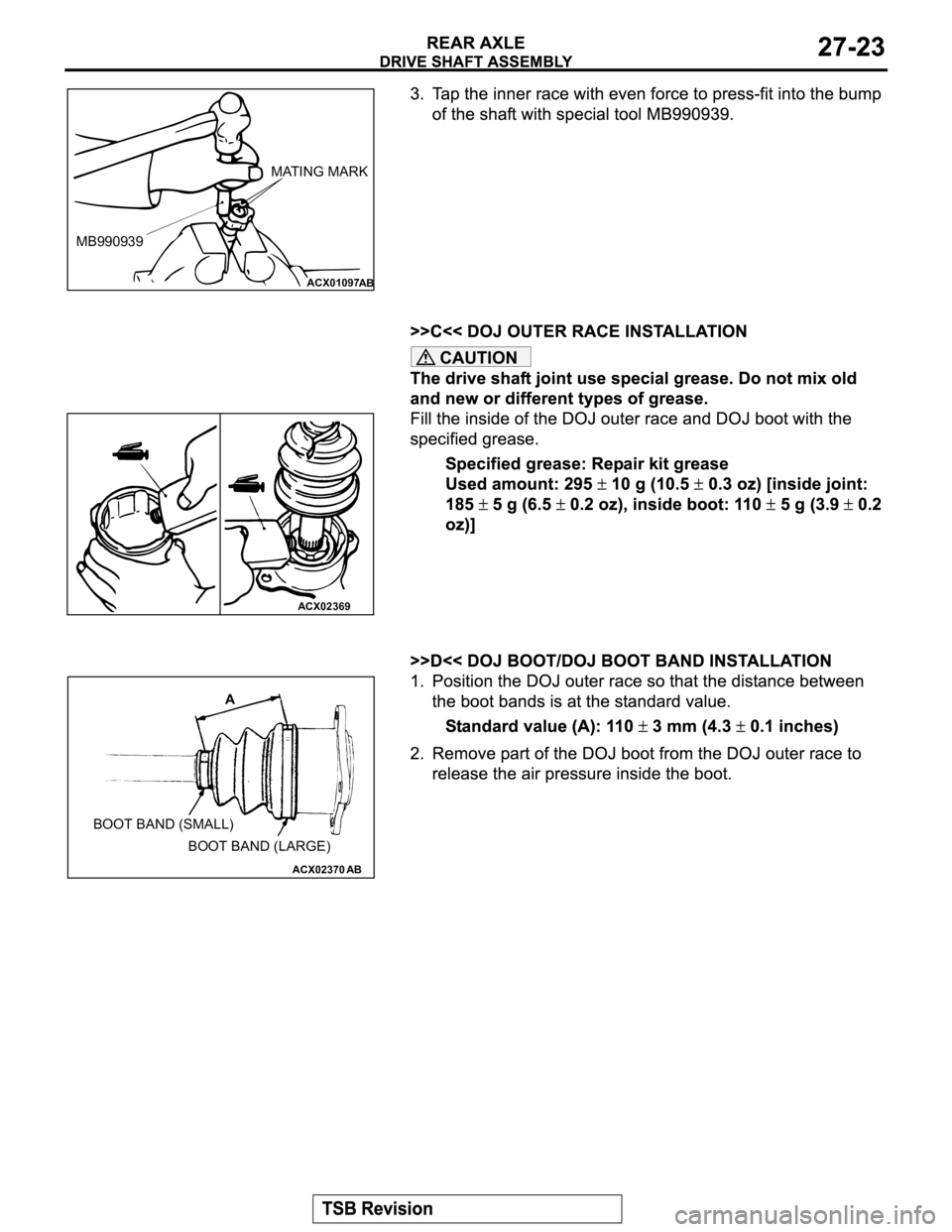 MITSUBISHI MONTERO 2003  Service Repair Manual CAUTION
ACX01097AB
MB990939MATING MARK
ACX02369
ACX02370
BOOT BAND (LARGE) BOOT BAND (SMALL)
A
AB 