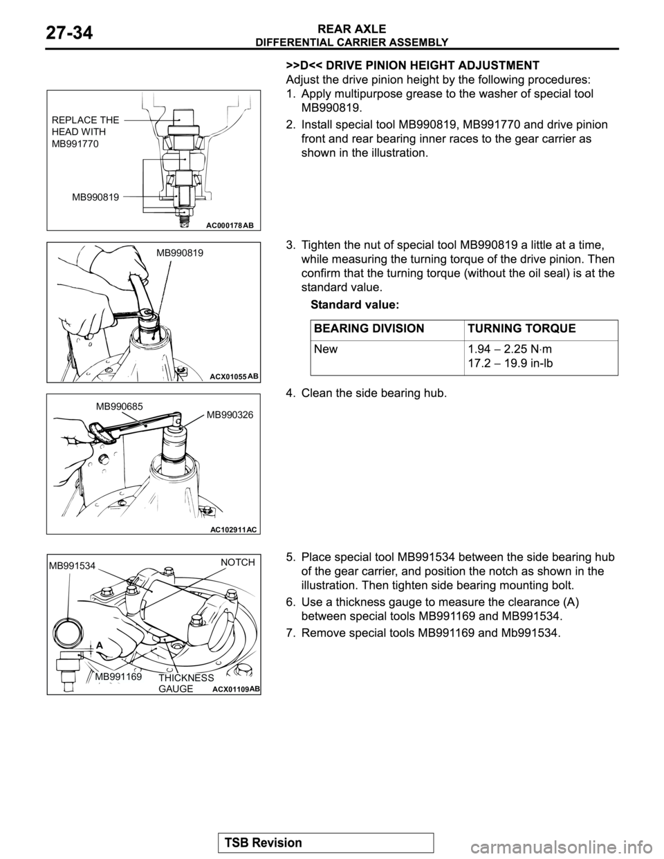 MITSUBISHI MONTERO 2003  Service Repair Manual AC000178
MB990819
AB
REPLACE THE 
HEAD WITH 
MB991770
ACX01055AB
MB990819
AC102911
MB990326
AC
MB990685
ACX01109AB
MB991534NOTCH
MB991169
THICKNESS 
GAUGE
A 