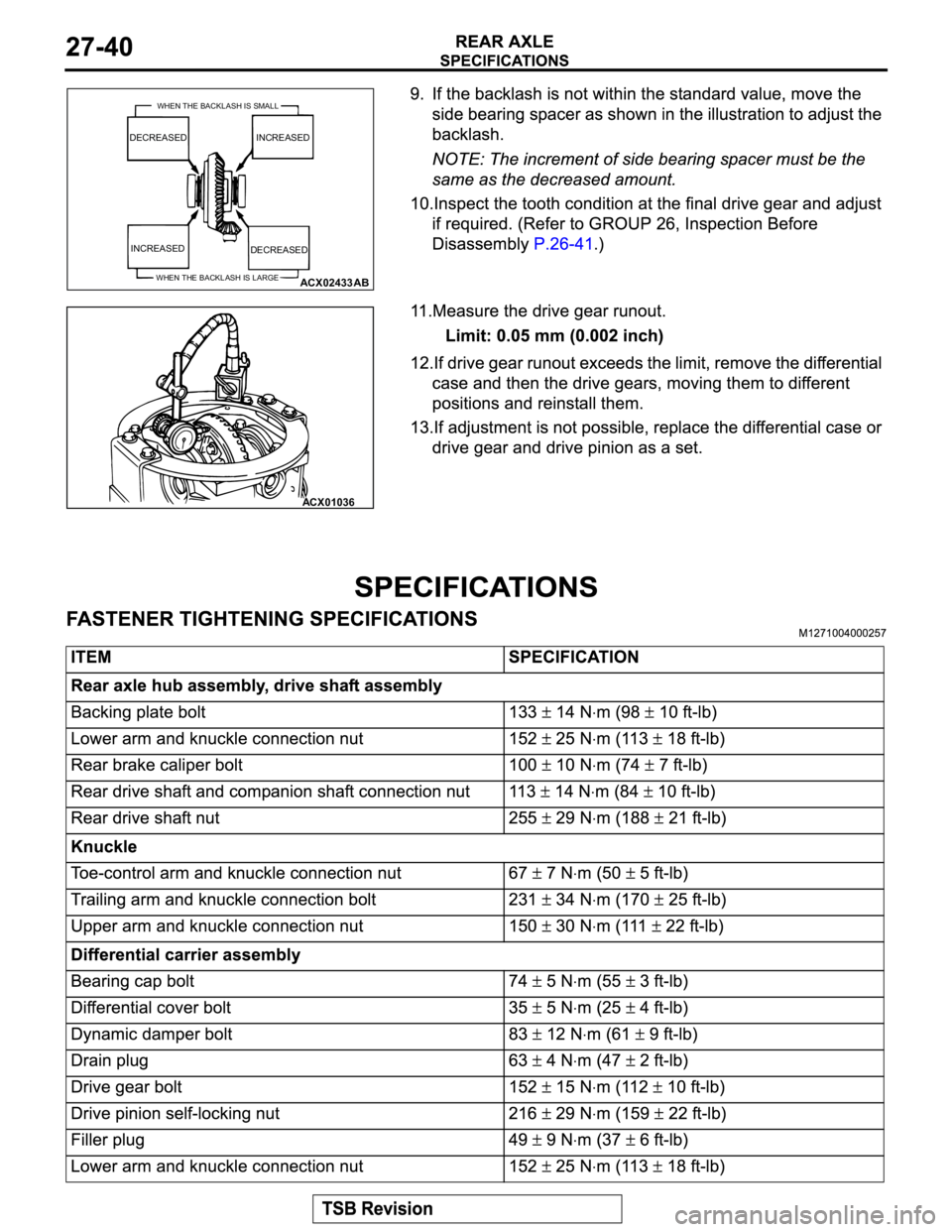 MITSUBISHI MONTERO 2003  Service Repair Manual ACX02433
AB
WHEN THE BACKLASH IS SMALL
WHEN THE BACKLASH IS LARGE
DECREASED
DECREASEDINCREASED
INCREASED
ACX01036 