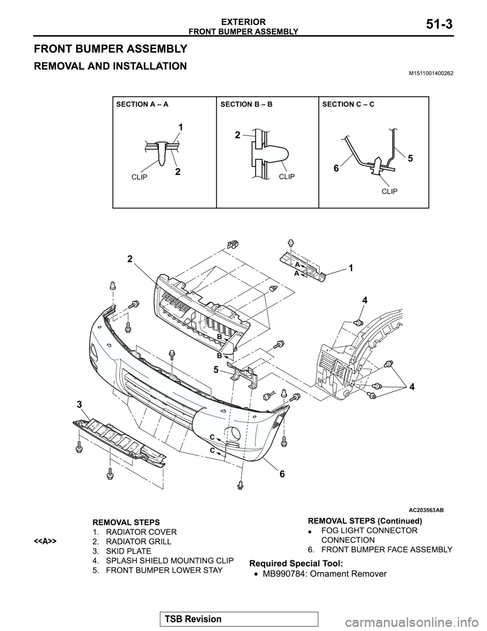 MITSUBISHI MONTERO 2003  Service Repair Manual AC203563
B
B
A
A
C
C
6
3
2
1
4 4
5 1
2CLIP SECTION A – A SECTION B – B
2
CLIPSECTION C – C
CLIP6
AB
5 