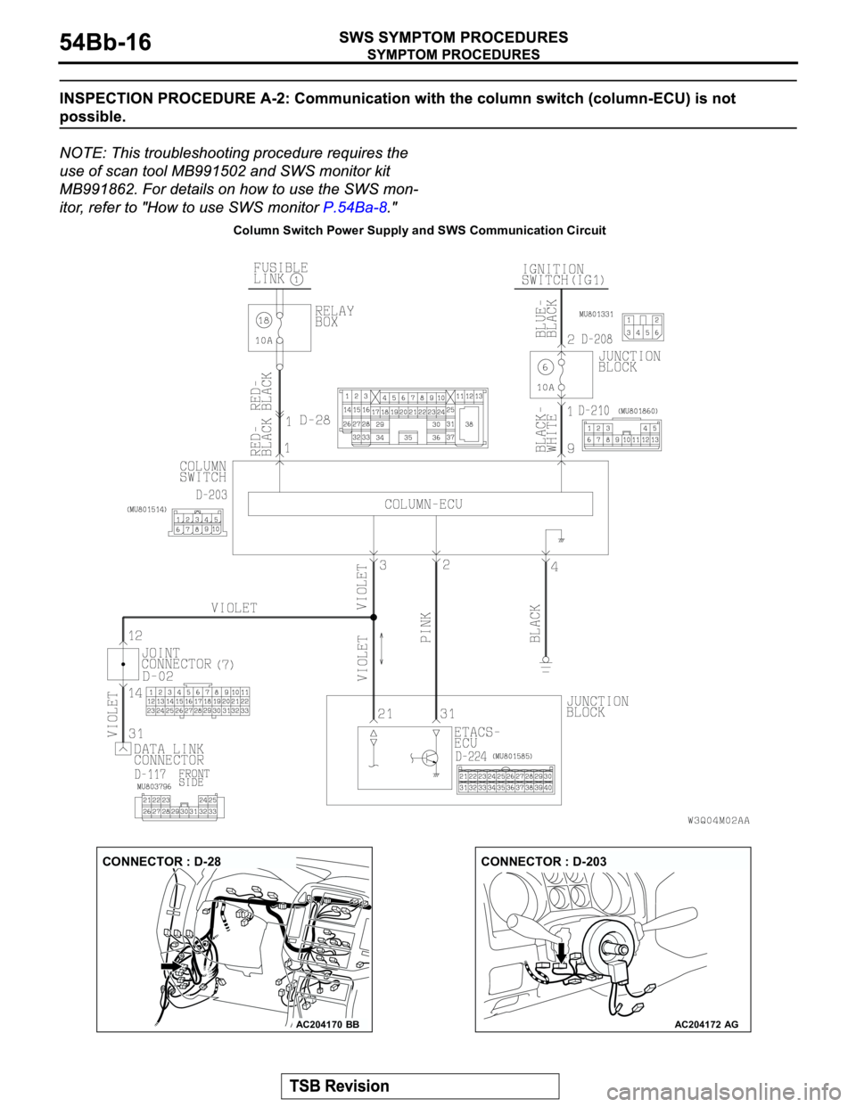 MITSUBISHI MONTERO 2003  Service Repair Manual Column Switch Power Supply and SWS Communication Circuit
AC204170
CONNECTOR : D-28
BBAC204172
CONNECTOR : D-203
AG 