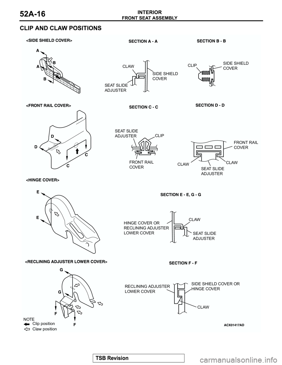MITSUBISHI MONTERO 2004  Service Repair Manual SIDE SHIELD 
COVER CLAW
SEAT SLIDE 
ADJUSTER
CLIPSIDE SHIELD 
COVER
FRONT RAIL
COVER
CLAW
CLAW
SEAT SLIDE
ADJUSTER SEAT SLIDE
ADJUSTERCLIP
FRONT RAIL
COVER
HINGE COVER OR
RECLINING ADJUSTER 
LOWER COV
