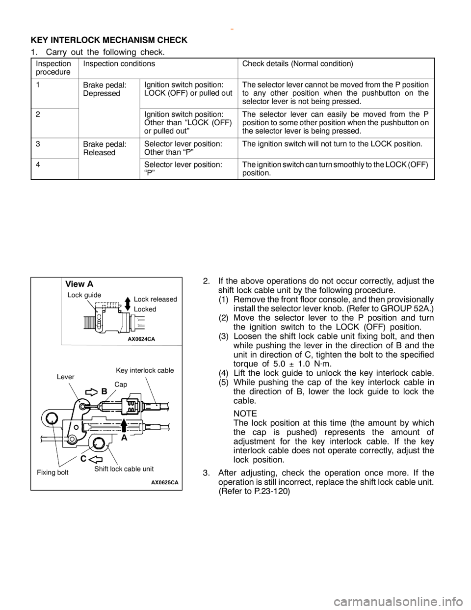 MITSUBISHI MONTERO 2000 Service Repair Manual I
n sp ectio n co ndit io ns C
heck deta ils (N orm alco ndit io n) 1
B
ra ke pedal:
D epre sse d I
g nit io n sw it c h posit io n:
L O CK (O FF)or pulle d out T
he se le cto r le ve r ca nnotb e m o MITSUBISHI MONTERO 2000 Service Repair Manual I
n sp ectio n co ndit io ns C
heck deta ils (N orm alco ndit io n) 1
B
ra ke pedal:
D epre sse d I
g nit io n sw it c h posit io n:
L O CK (O FF)or pulle d out T
he se le cto r le ve r ca nnotb e m o