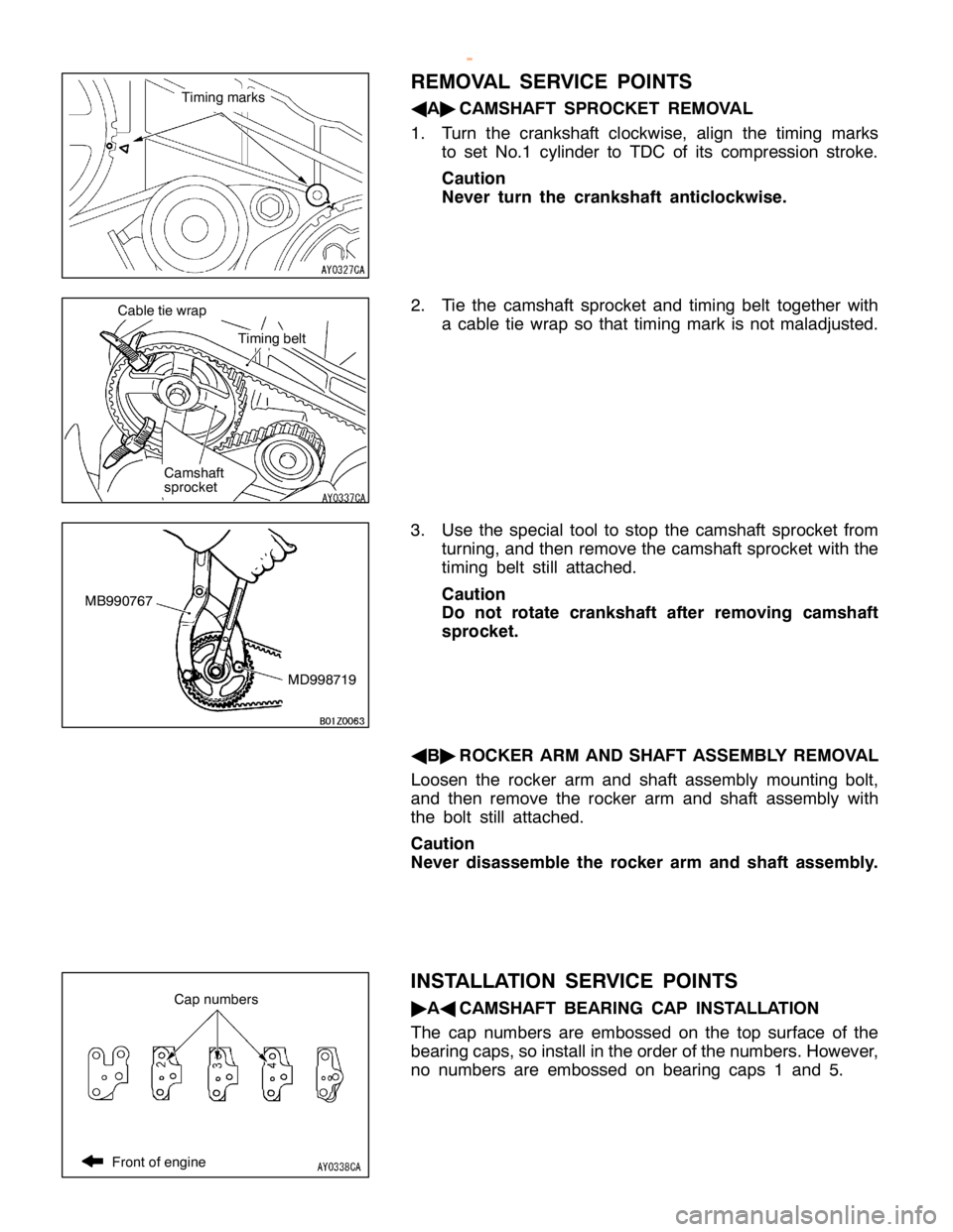 MITSUBISHI MONTERO 2000  Service Repair Manual C
able tie wra p T
im in g belt C
am sh aft
s p ro cke t M
B990767
MD998719 C
ap num bers F
ro nt ofe ngin e
w
ww.W ork sh opM an uals .c o .u k
P urc h ased  f r o m  w ww.W ork sh opM an uals .c o .
