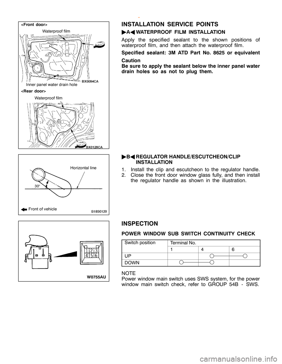 MITSUBISHI MONTERO 2000  Service Repair Manual T
e rm in alN o. 1 4 6
U
P D
O W N <
R ear door> I
n ner panelw ate r dra in hole F
ro nt ofve hic le
3
0
° H
oriz o nta llin e     