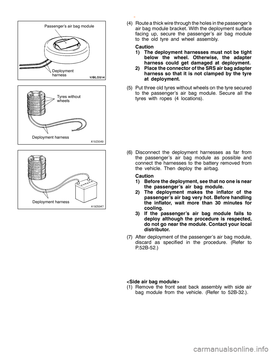 MITSUBISHI MONTERO 2000  Service Repair Manual D
eplo ym ent
h arn ess D
eplo ym enth arn ess T
yre s wit h out
w heels D
eplo ym enth arn ess
w
ww.W ork sh opM an uals .c o .u k
P urc h ased  f r o m  w ww.W ork sh opM an uals .c o .u k    
