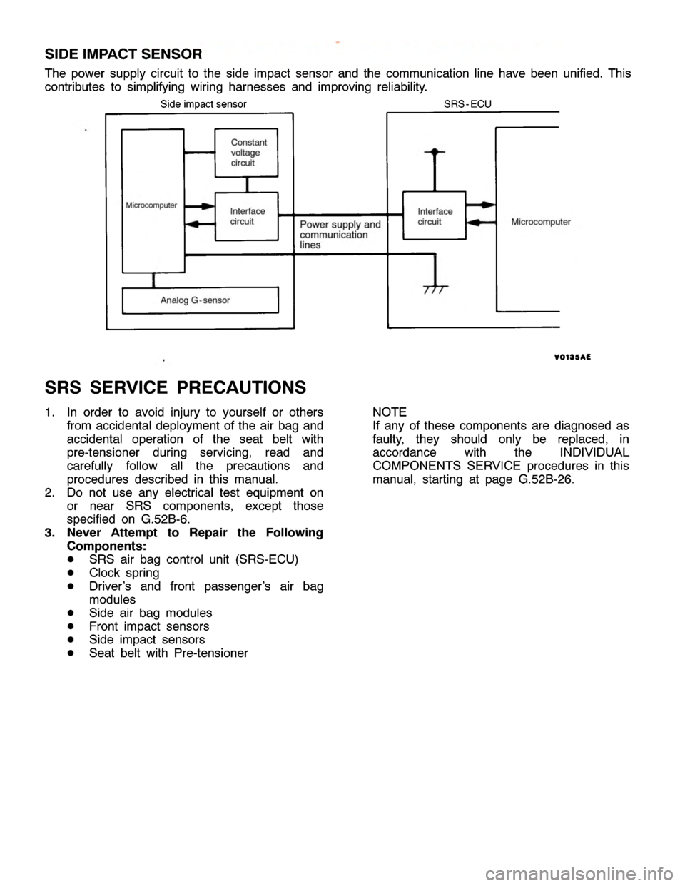 MITSUBISHI MONTERO 2000 Service Repair Manual C
onsta nt
v o lt a ge
c ir c u it
A nalo g G -s e nso r
M
ic ro co m pute r
Mic ro co m pute r I
n te rfa ce
c ir c u it S
id e im pact se nso r
S R S SER VIC E PR EC AUTIO NS
1 . In ord er to avo id MITSUBISHI MONTERO 2000 Service Repair Manual C
onsta nt
v o lt a ge
c ir c u it
A nalo g G -s e nso r
M
ic ro co m pute r
Mic ro co m pute r I
n te rfa ce
c ir c u it S
id e im pact se nso r
S R S SER VIC E PR EC AUTIO NS
1 . In ord er to avo id