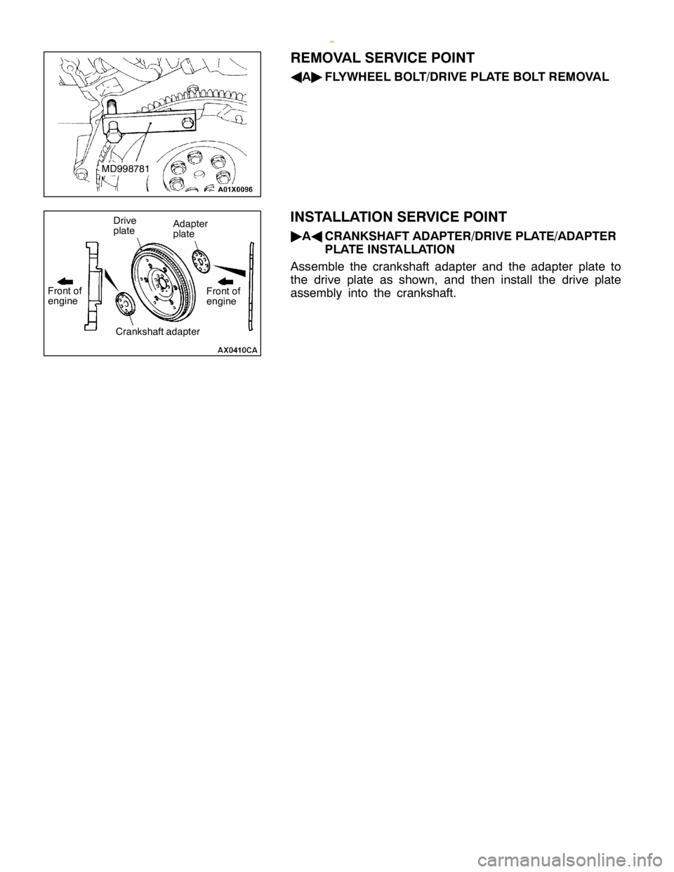 MITSUBISHI MONTERO 2000  Service Repair Manual D
riv e
p la te F
ro nt of
e ngin e F
ro nt of
e ngin e C
ra nksh aft a dapte r A
dapte r
p la te   