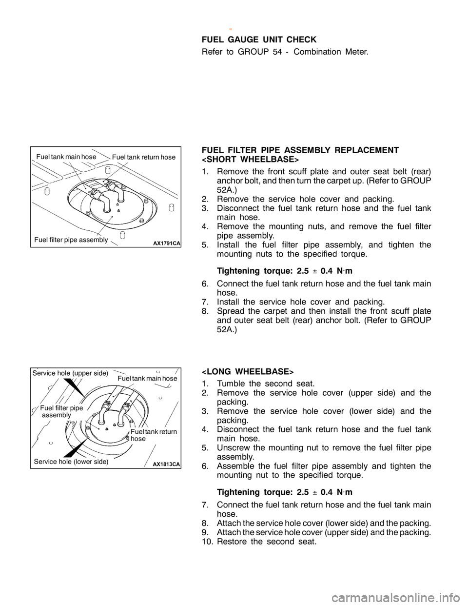 MITSUBISHI MONTERO 2000  Service Repair Manual F
uelta nk m ain hose F
uelta nk re tu rn hose S
erv ic e hole (u pper sid e) F
uelta nk re tu rn
h ose F
uelfilt e r pip e
a sse m bly F
uelta nk m ain hose S
erv ic e hole (lo w er sid e)
w
ww.W ork