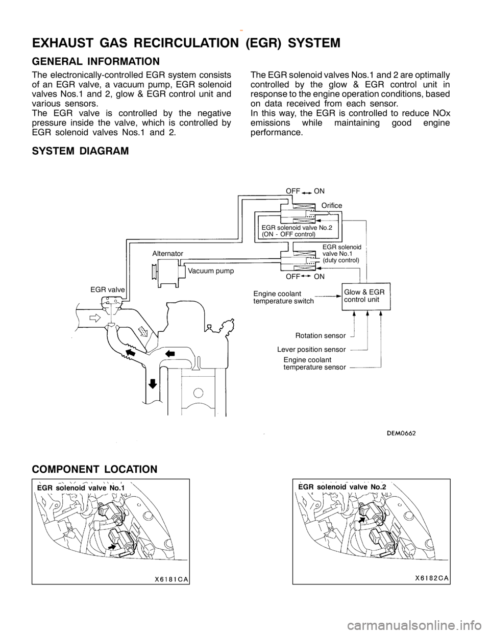 MITSUBISHI MONTERO 2000 Service Repair Manual E
G R so le n oid valv e No.2
1
7-4 6 E
XH AUST GAS REC IR CULA TIO N (E G R) SYSTE M
G EN ER AL IN FO RM ATIO N
T he ele ctr o nic a lly -c o ntr o lle d EG R syste m co nsis ts
o f an EG R va lv e , MITSUBISHI MONTERO 2000 Service Repair Manual E
G R so le n oid valv e No.2
1
7-4 6 E
XH AUST GAS REC IR CULA TIO N (E G R) SYSTE M
G EN ER AL IN FO RM ATIO N
T he ele ctr o nic a lly -c o ntr o lle d EG R syste m co nsis ts
o f an EG R va lv e ,