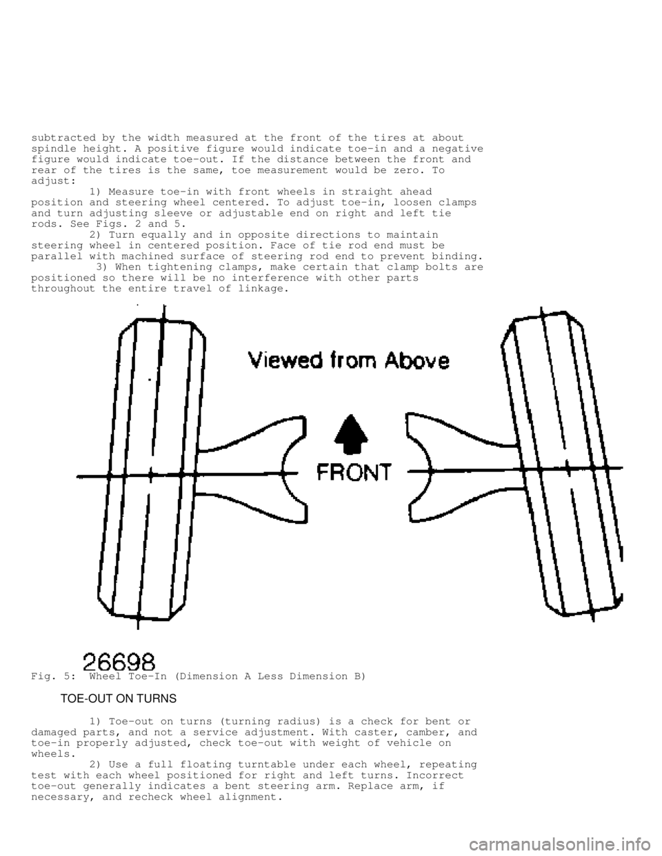 MITSUBISHI MONTERO 1991 Service Manual subtracted by the width measured at the front of the tires at about
spindle height. A positive figure would indicate toe-in and a negative
figure would indicate toe-out. If the distance between the fr MITSUBISHI MONTERO 1991 Service Manual subtracted by the width measured at the front of the tires at about
spindle height. A positive figure would indicate toe-in and a negative
figure would indicate toe-out. If the distance between the fr