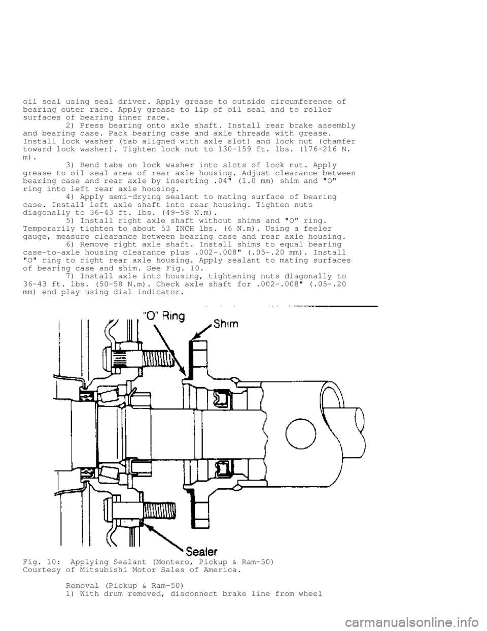 MITSUBISHI MONTERO 1991 Service Manual oil seal using seal driver. Apply grease to outside circumference of
bearing outer race. Apply grease to lip of oil seal and to roller
surfaces of bearing inner race.
2) Press bearing onto ax MITSUBISHI MONTERO 1991 Service Manual oil seal using seal driver. Apply grease to outside circumference of
bearing outer race. Apply grease to lip of oil seal and to roller
surfaces of bearing inner race.
2) Press bearing onto ax