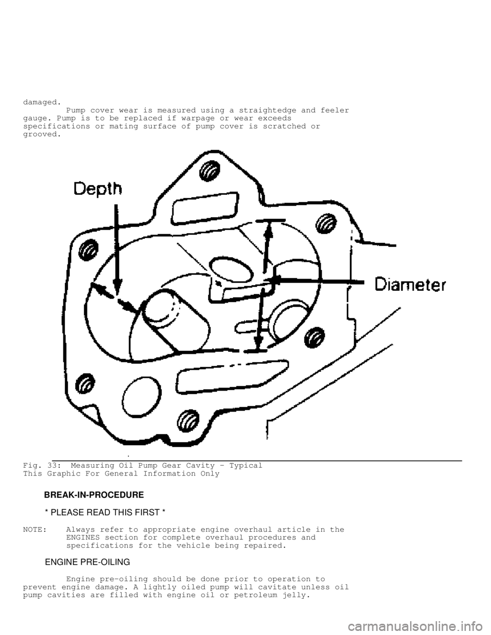 MITSUBISHI MONTERO 1991  Service Manual damaged.
         Pump cover wear is measured using a straightedge and feeler
gauge. Pump is to be replaced if warpage or wear exceeds
specifications or mating surface of pump cover is scratched or
gr