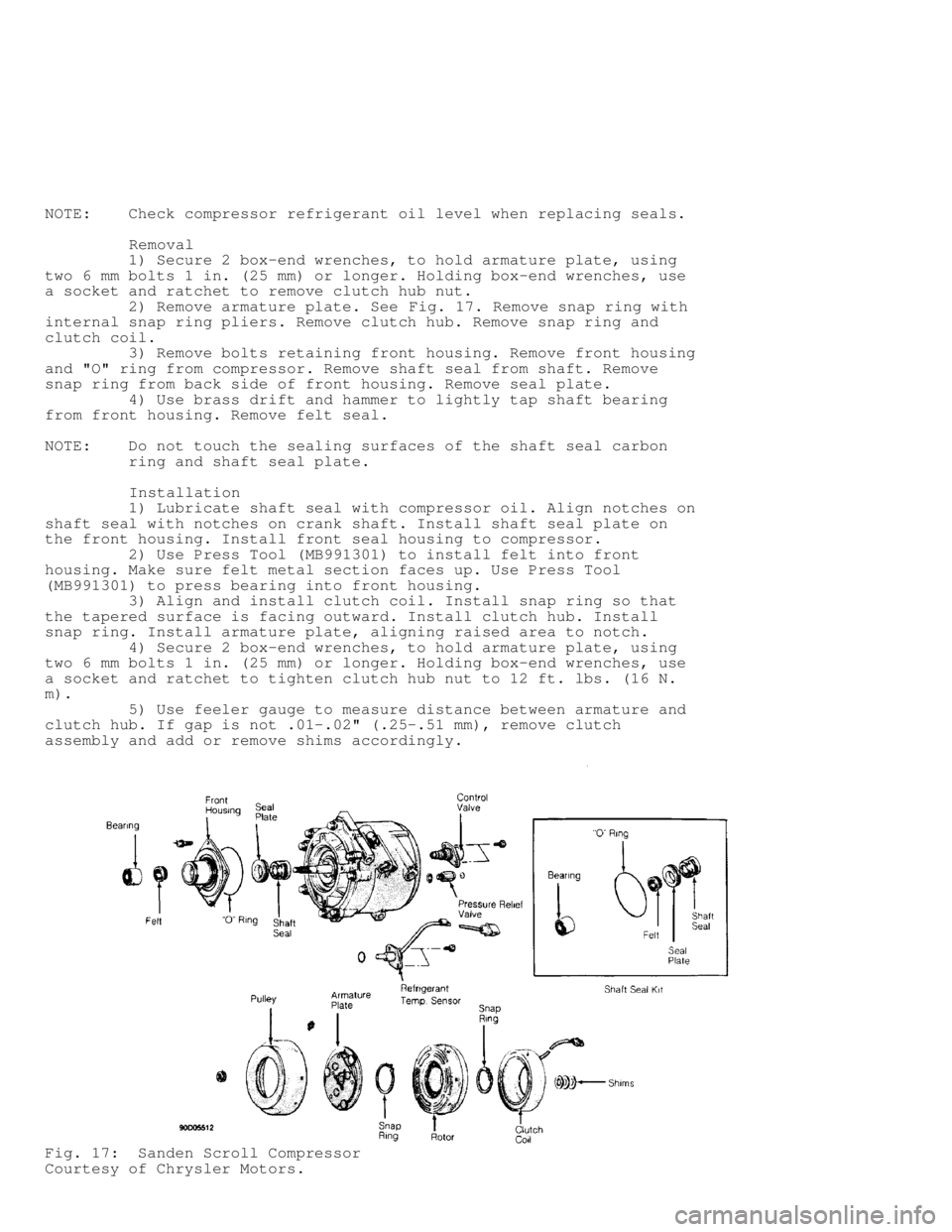 MITSUBISHI MONTERO 1991 Service Manual NOTE: Check compressor refrigerant oil level when replacing seals.
Removal
1) Secure 2 box-end wrenches, to hold armature plate, using
two 6 mm bolts 1 in. (25 mm) or longer. Hold MITSUBISHI MONTERO 1991 Service Manual NOTE: Check compressor refrigerant oil level when replacing seals.
Removal
1) Secure 2 box-end wrenches, to hold armature plate, using
two 6 mm bolts 1 in. (25 mm) or longer. Hold