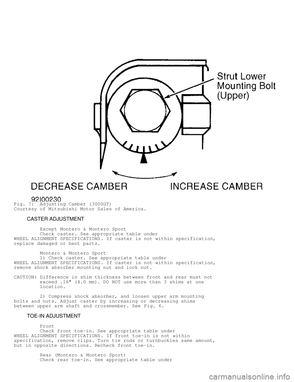 MITSUBISHI MONTERO 1998  Service Manual Fig. 7:  Adjusting Camber (3000GT)
Courtesy of Mitsubishi Motor Sales of America.
         CASTER ADJUSTMENT
          Except Montero & Montero Sport
         Check caster. See appropriate table under