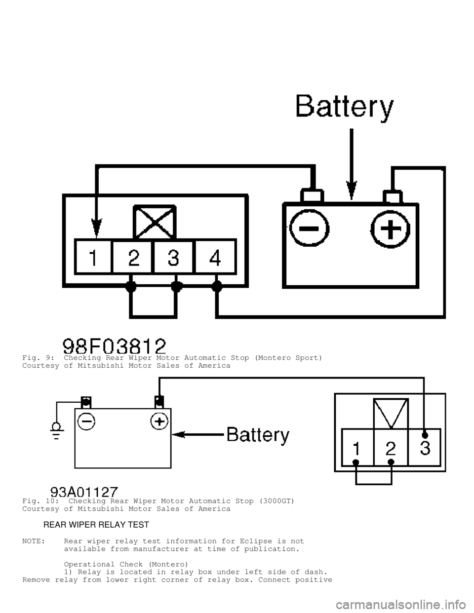 MITSUBISHI MONTERO 1998  Service Manual Fig. 9:  Checking Rear Wiper Motor Automatic Stop (Montero Sport)
Courtesy of Mitsubishi Motor Sales of America
Fig. 10:  Checking Rear Wiper Motor Automatic Stop (3000GT)
Courtesy of Mitsubishi Motor
