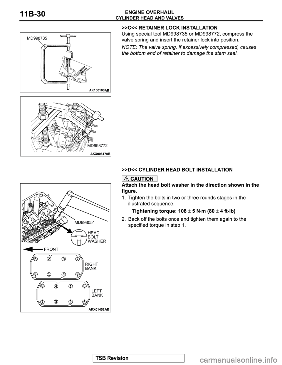 MITSUBISHI MONTERO SPORT 2004  Service Repair Manual MD998735
MD998772
FRONTMD998051
HEAD
BOLT
WASHER
RIGHT
BANK
LEFT
BANK 