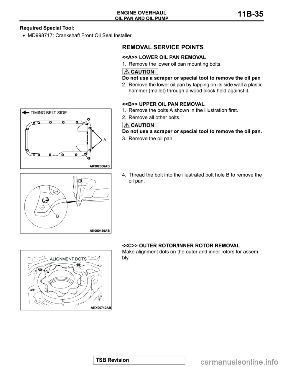 MITSUBISHI MONTERO SPORT 2004  Service Repair Manual A TIMING BELT SIDE
B
ALIGNMENT DOTS 